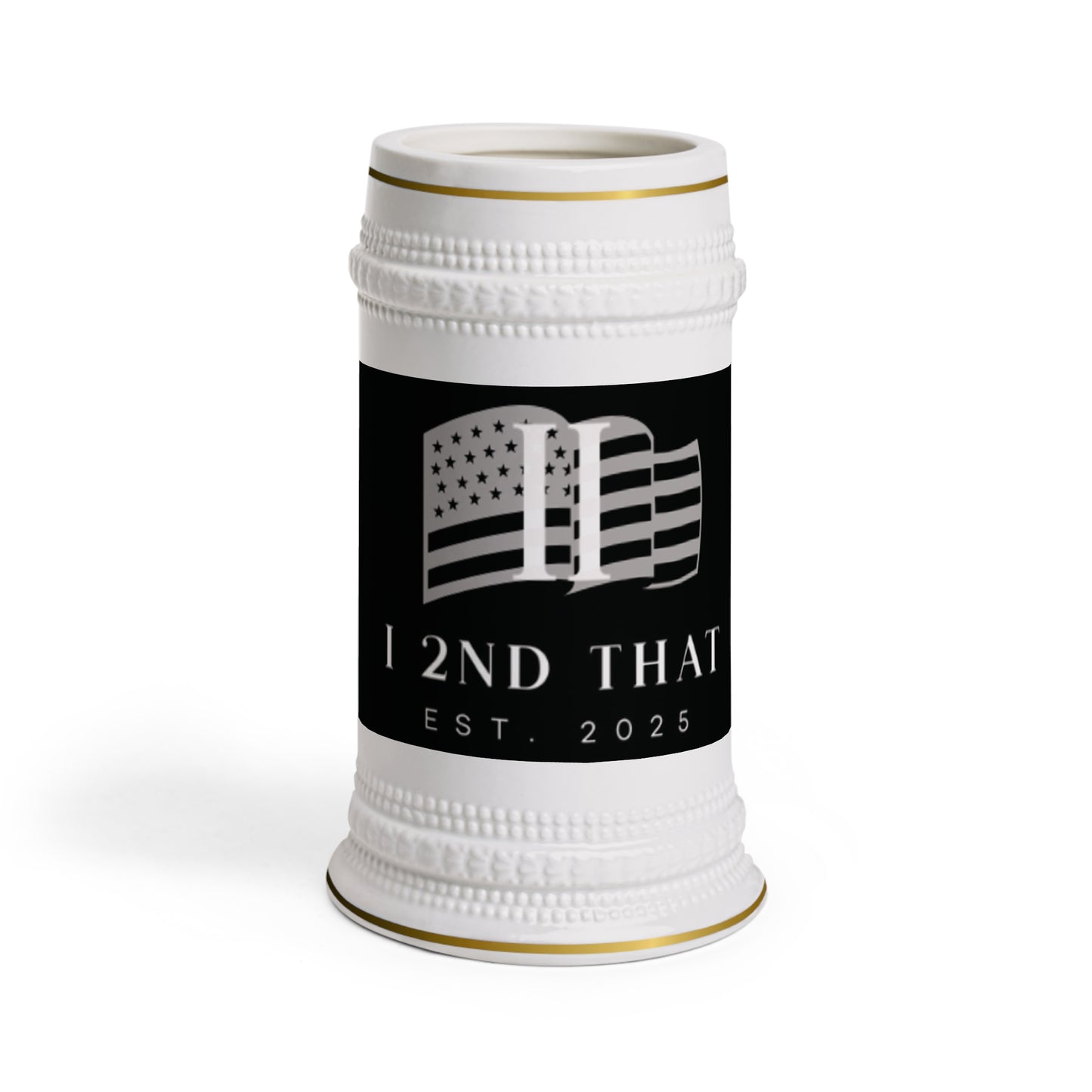I 2nd That Beer Stein